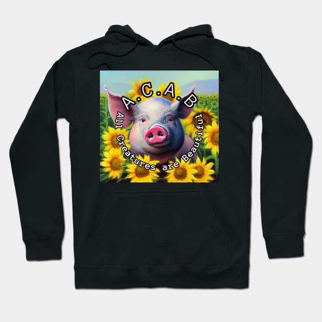 ACAB All creatures are beautiful Pig Hoodie by TrapperWeasel